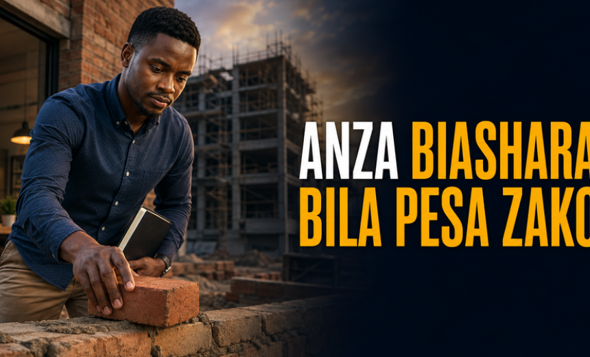 featured-image-anza-biashara-bila-pesa-zako-900x500